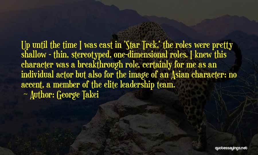 Leadership Roles Quotes By George Takei
