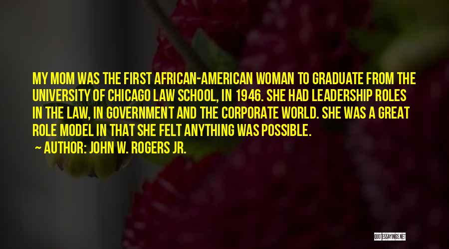 Leadership Roles Quotes By John W. Rogers Jr.