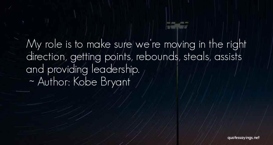 Leadership Roles Quotes By Kobe Bryant