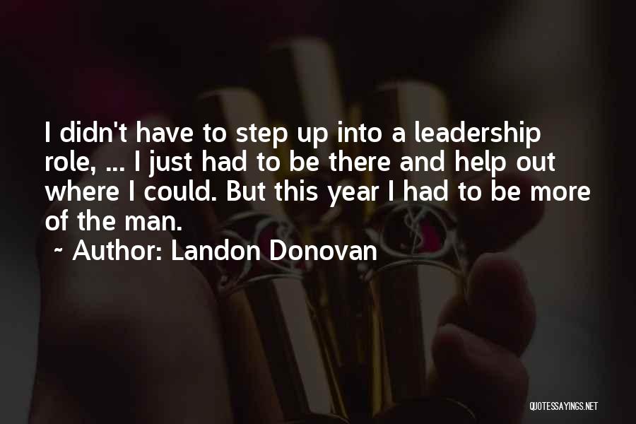 Leadership Roles Quotes By Landon Donovan