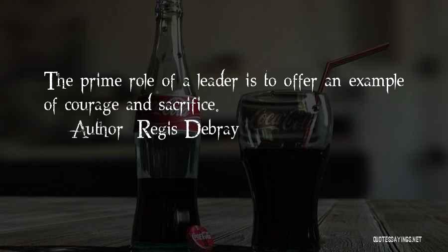 Leadership Roles Quotes By Regis Debray