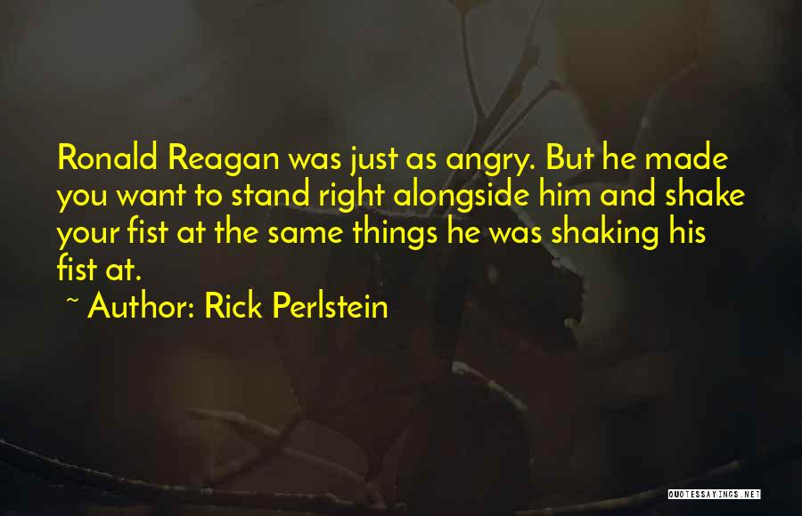 Leadership Ronald Reagan Quotes By Rick Perlstein