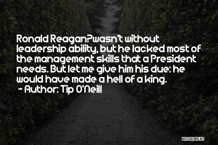 Leadership Ronald Reagan Quotes By Tip O'Neill