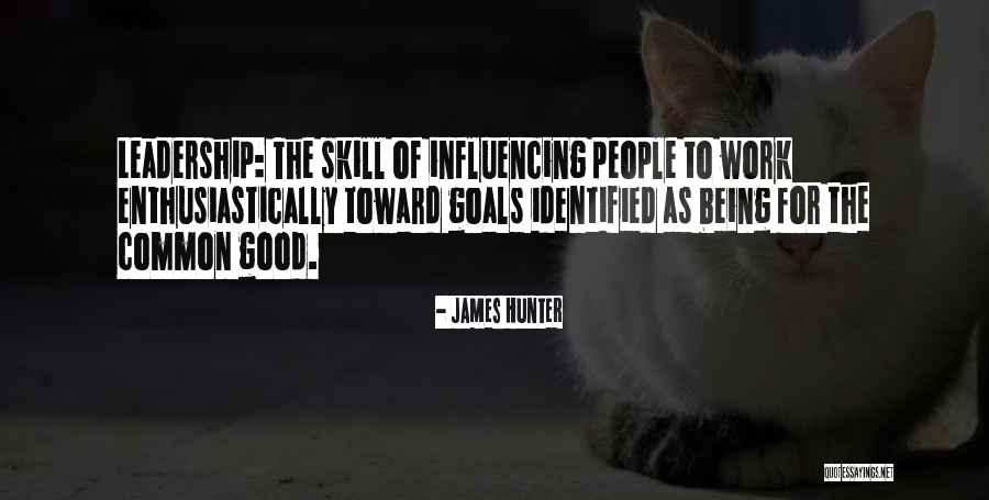 Leadership Skill Quotes By James Hunter Leadership Skill Quotes By James Hunter