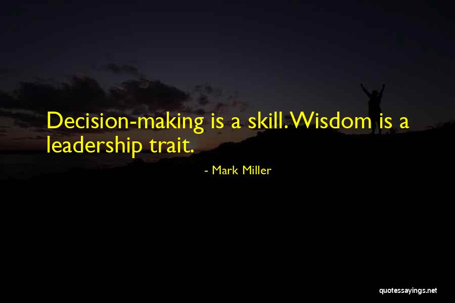 Leadership Skill Quotes By Mark Miller