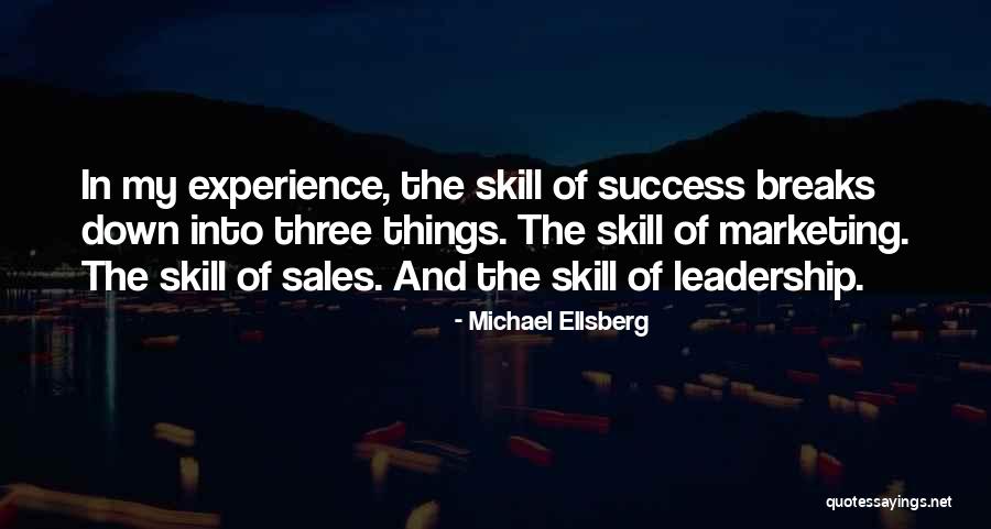 Leadership Skill Quotes By Michael Ellsberg Leadership Skill Quotes By Michael Ellsberg
