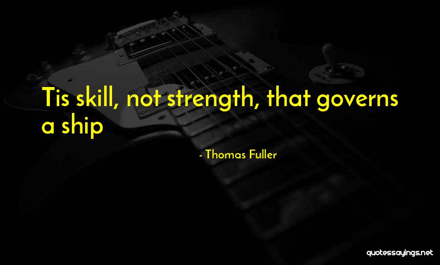 Leadership Skill Quotes By Thomas Fuller Leadership Skill Quotes By Thomas Fuller