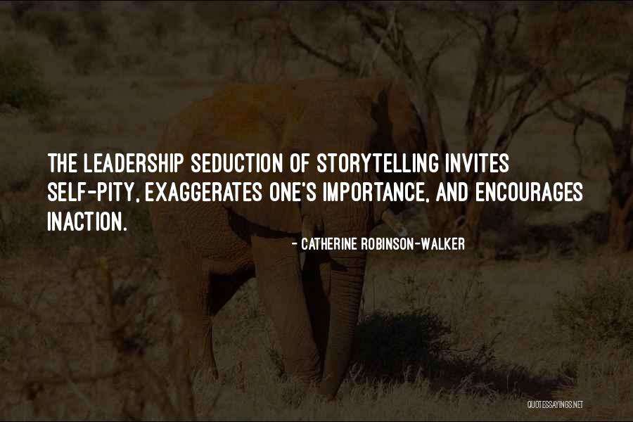 Leadership Storytelling Quotes By Catherine Robinson-Walker