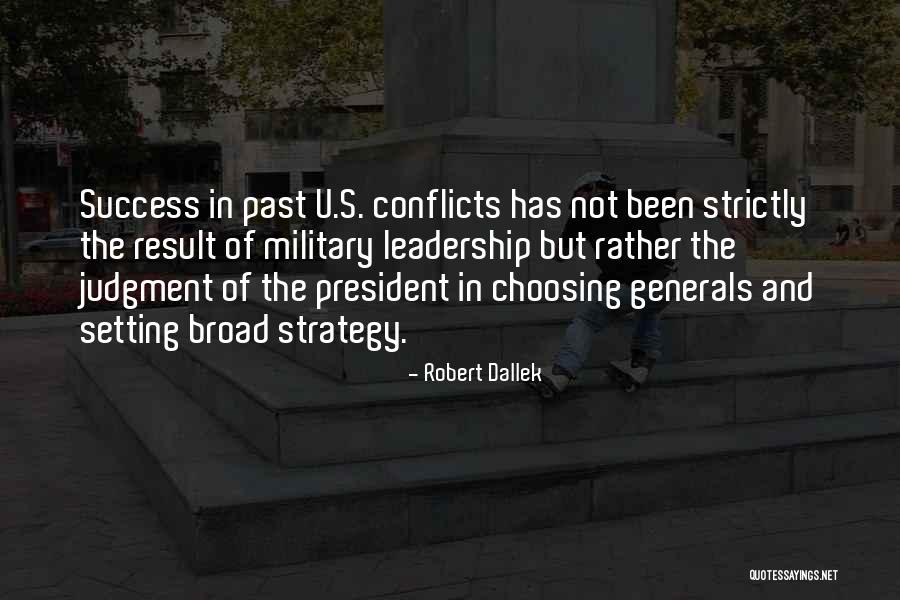 Leadership Success Quotes By Robert Dallek Leadership Success Quotes By Robert Dallek