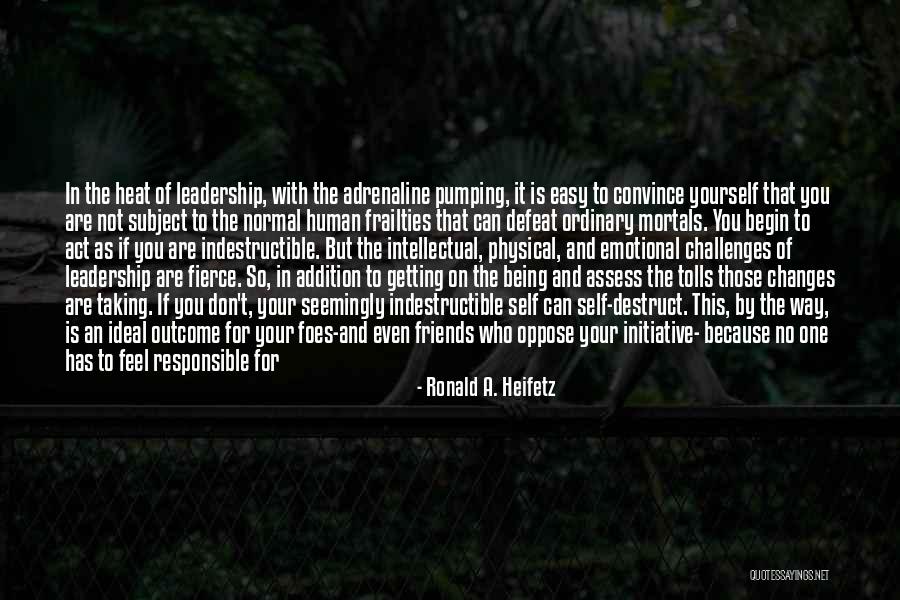 Leadership Taking Initiative Quotes By Ronald A. Heifetz