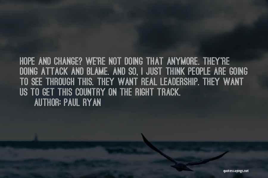 Leadership Through Change Quotes By Paul Ryan