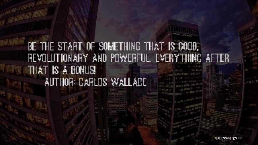 Leadership Traits Quotes By Carlos Wallace