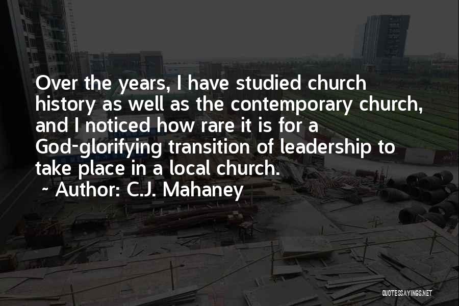Leadership Transition Quotes By C.J. Mahaney