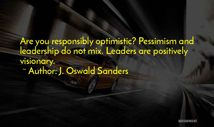 Leadership Visionary Quotes By J. Oswald Sanders