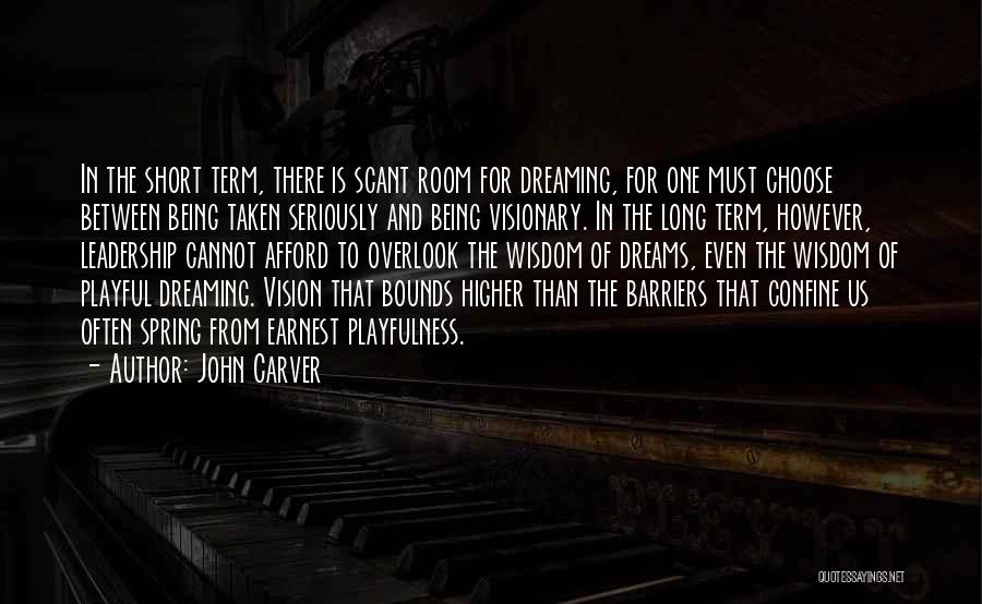 Leadership Visionary Quotes By John Carver