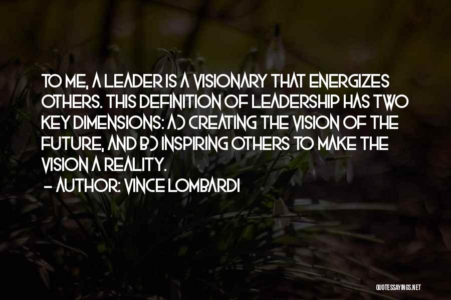 Leadership Visionary Quotes By Vince Lombardi