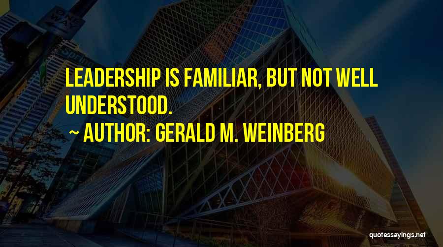 Leadership Vs Management Quotes By Gerald M. Weinberg
