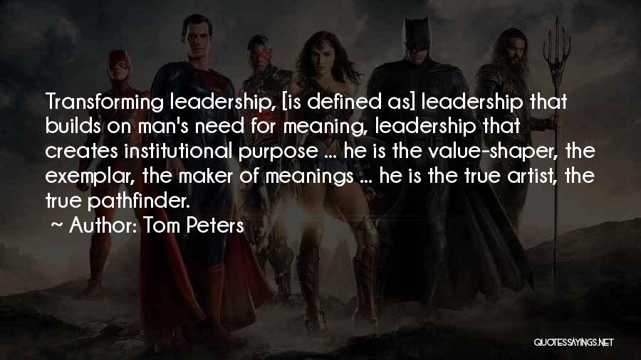 Leadership With Meaning Quotes By Tom Peters