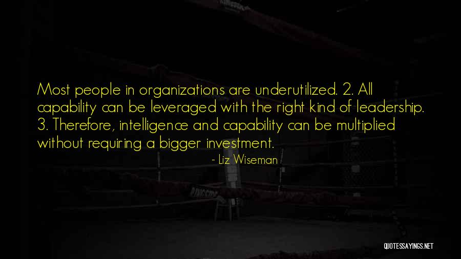 Leadership With Quotes By Liz Wiseman Leadership With Quotes By Liz Wiseman
