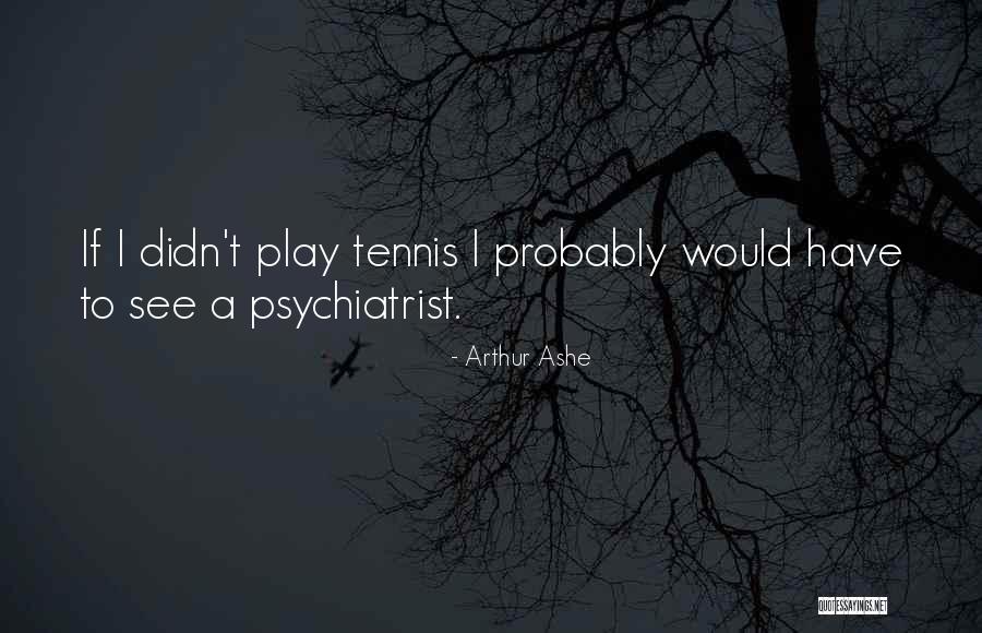 Leadeth Mean Quotes By Arthur Ashe Leadeth Mean Quotes By Arthur Ashe