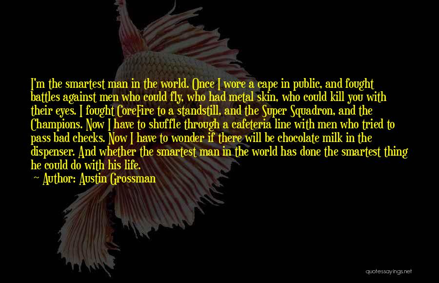 Leadeth Quotes By Austin Grossman