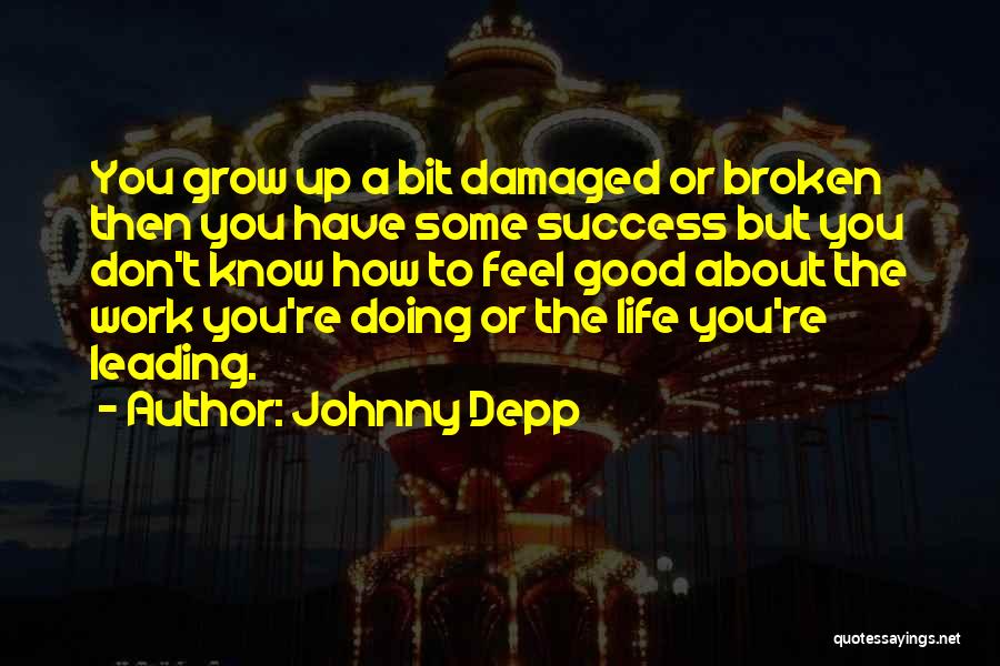 Leading A Good Life Quotes By Johnny Depp