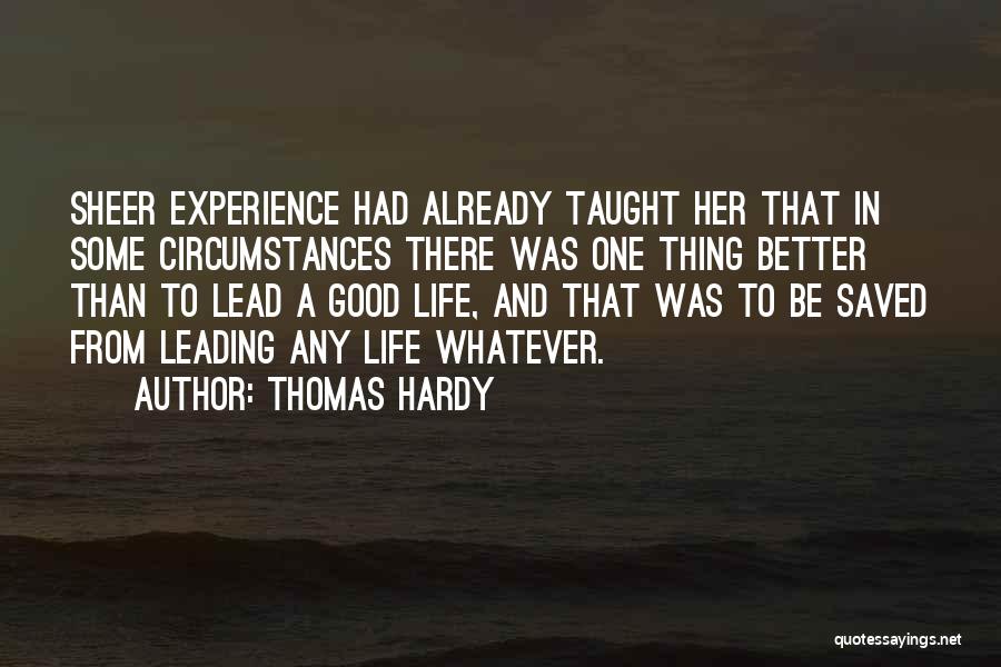 Leading A Good Life Quotes By Thomas Hardy