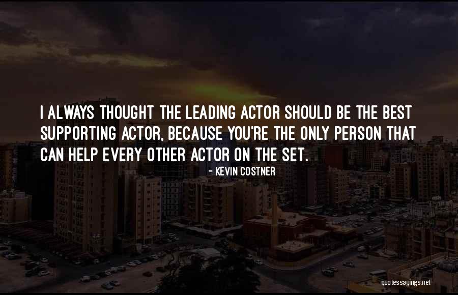 Leading Actor Quotes By Kevin Costner Leading Actor Quotes By Kevin Costner