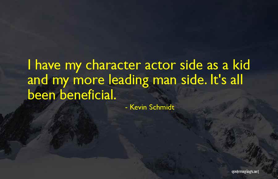Leading Actor Quotes By Kevin Schmidt Leading Actor Quotes By Kevin Schmidt