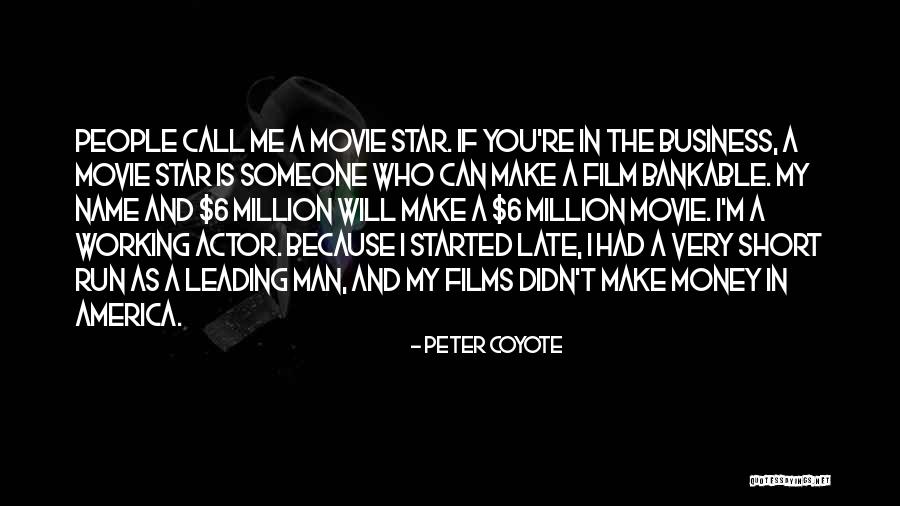 Leading Actor Quotes By Peter Coyote Leading Actor Quotes By Peter Coyote