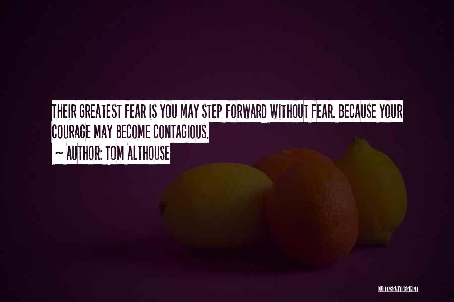 Leading By Fear Quotes By Tom Althouse