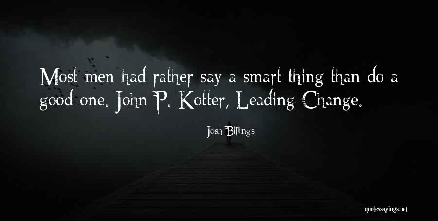 Leading Change John Kotter Quotes By Josh Billings Leading Change John Kotter Quotes By Josh Billings