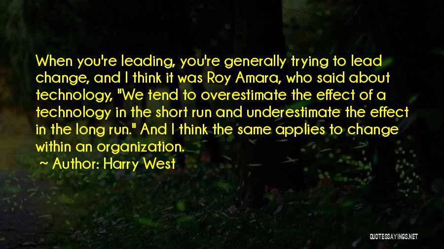 Leading Change Quotes By Harry West