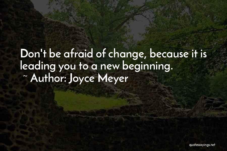 Leading Change Quotes By Joyce Meyer