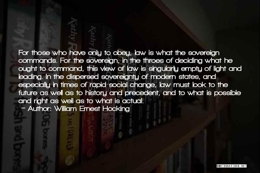 Leading Change Quotes By William Ernest Hocking