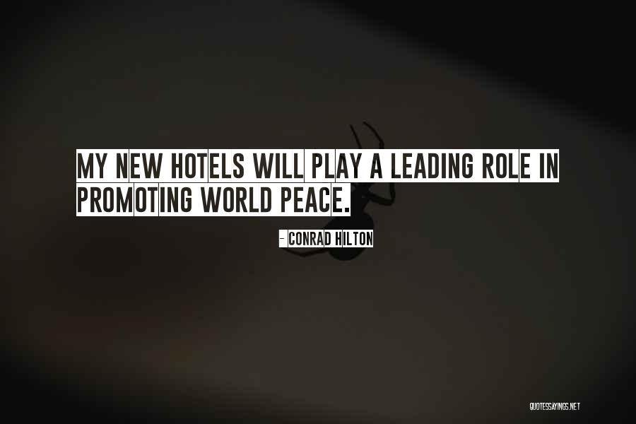 Leading Hotels Of The World Quotes By Conrad Hilton Leading Hotels Of The World Quotes By Conrad Hilton