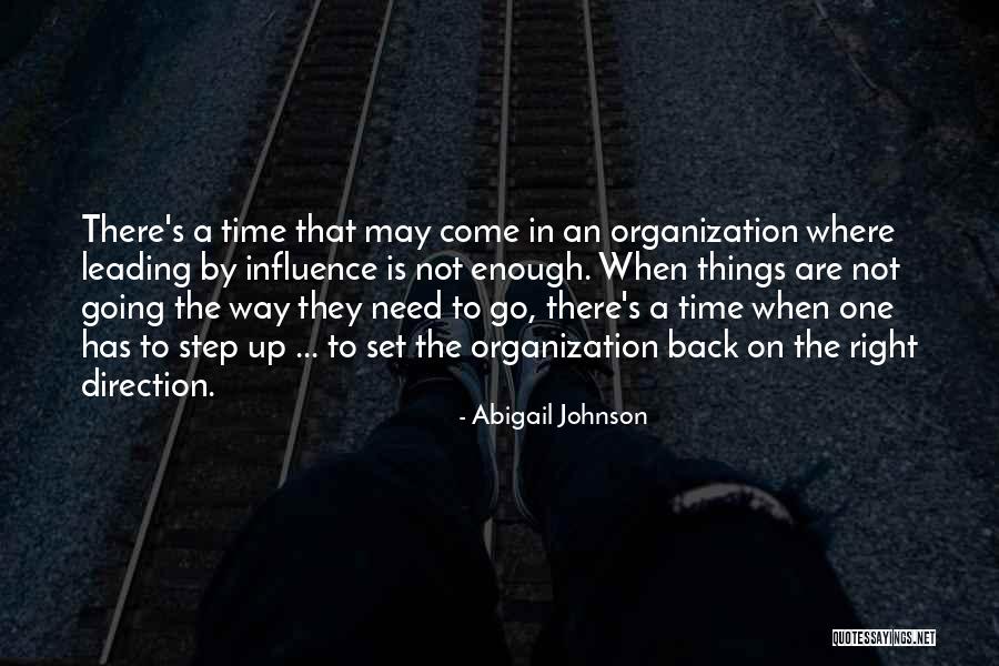 Leading In The Right Direction Quotes By Abigail Johnson Leading In The Right Direction Quotes By Abigail Johnson