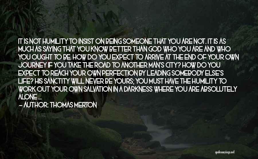 Leading Life Alone Quotes By Thomas Merton