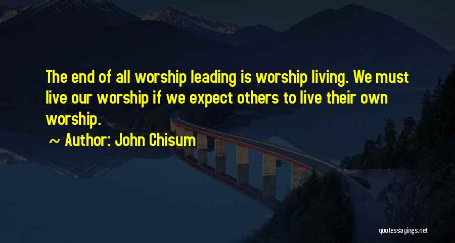 Leading Others Quotes By John Chisum