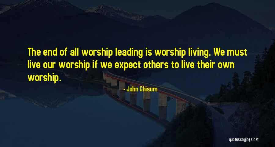 Leading Others Quotes By John Chisum