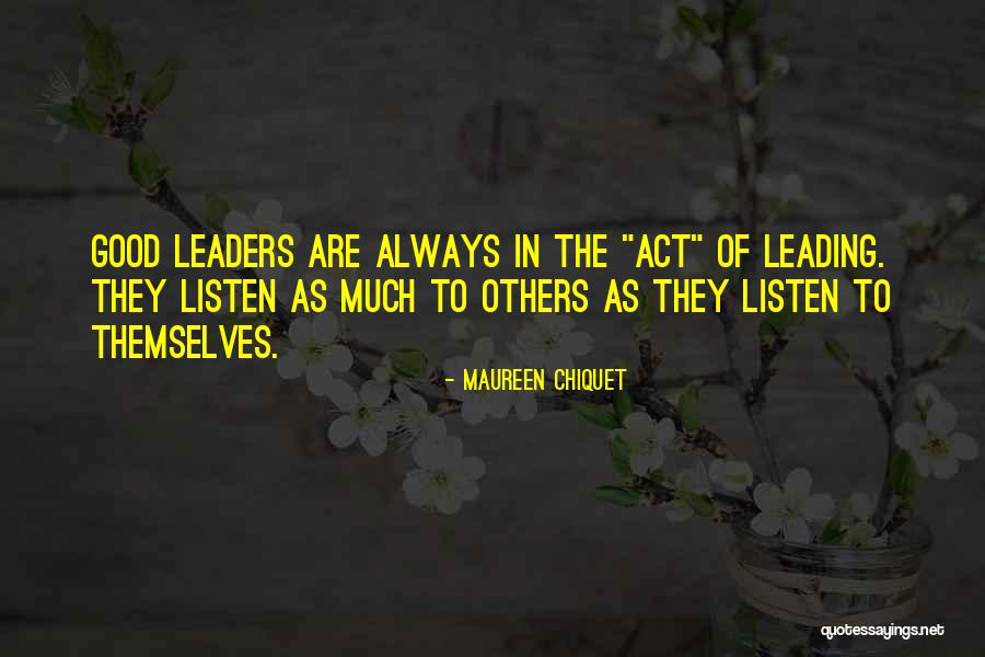 Leading Others Quotes By Maureen Chiquet Leading Others Quotes By Maureen Chiquet