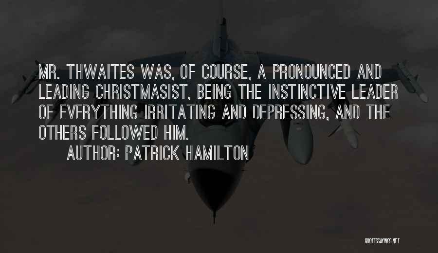 Leading Others Quotes By Patrick Hamilton
