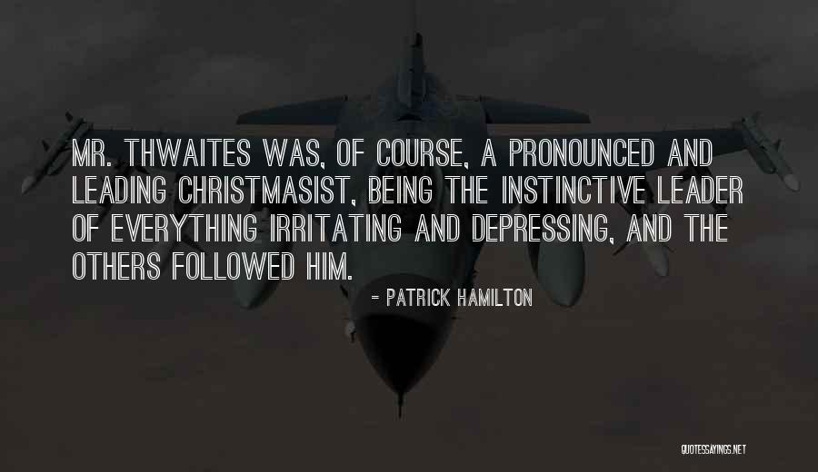 Leading Others Quotes By Patrick Hamilton Leading Others Quotes By Patrick Hamilton