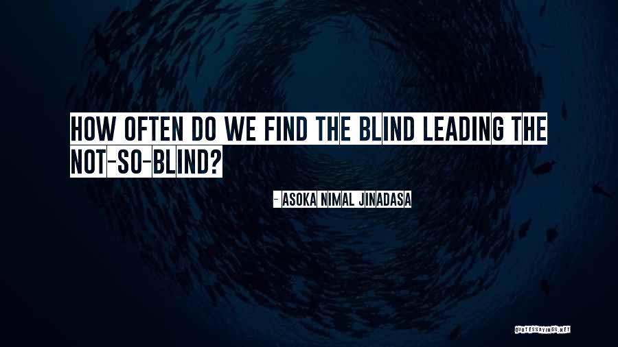 Leading Quotes Quotes By Asoka Nimal Jinadasa Leading Quotes Quotes By Asoka Nimal Jinadasa