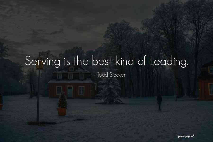 Leading Quotes Quotes By Todd Stocker Leading Quotes Quotes By Todd Stocker
