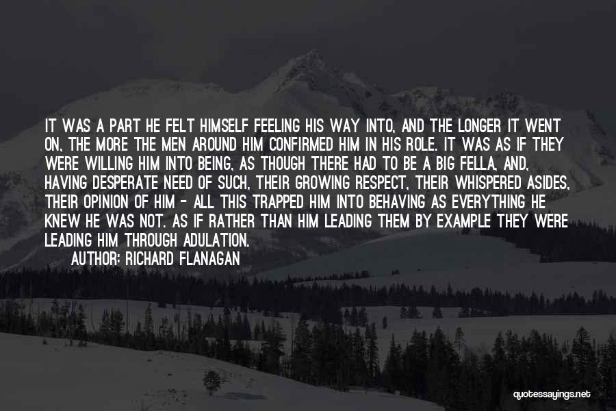 Leading Through Example Quotes By Richard Flanagan