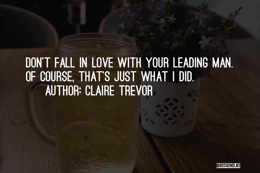 Leading With Love Quotes By Claire Trevor