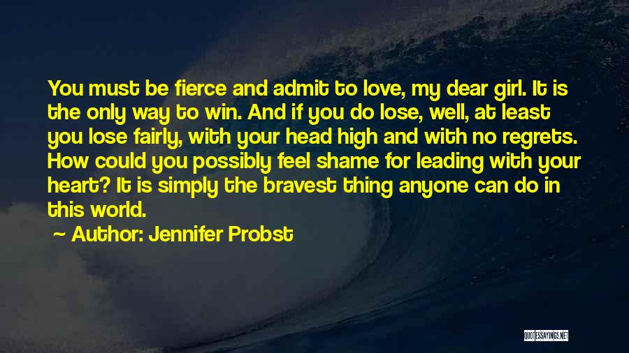 Leading With Love Quotes By Jennifer Probst
