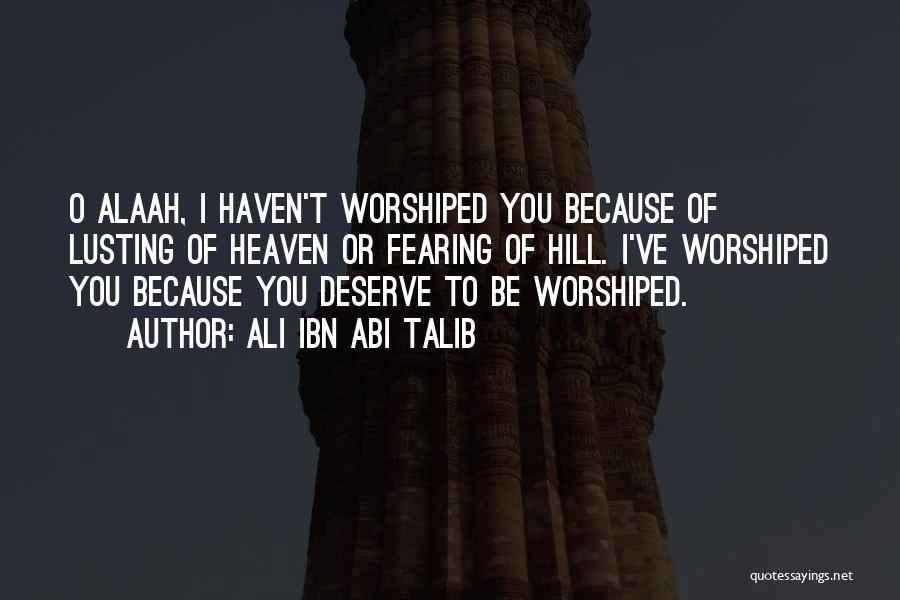 Leading Worship Quotes By Ali Ibn Abi Talib
