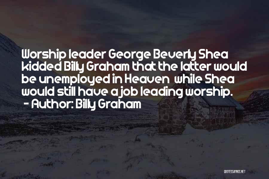 Leading Worship Quotes By Billy Graham